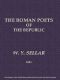 [Gutenberg 48323] • The Roman Poets of the Republic, 2nd edition